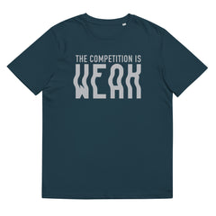 The Competition is Weak T-Shirt