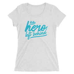 No Hero Left Behind Ladies T-Shirt